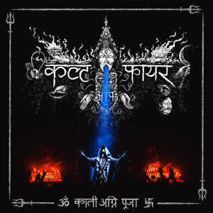 Cult Of Fire : Kali Fire Puja